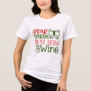 Dear Santa Just Bring Wine Modern Typography Tri-Blend Shirt