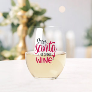 Dear Santa Just Bring Wine Stemless Wine Glass