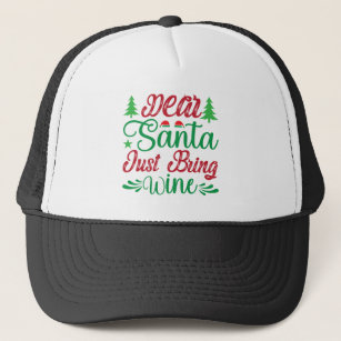 Dear santa just bring wine trucker hat