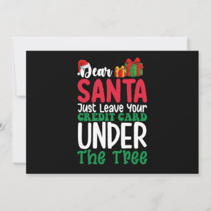 Dear Santa Just Leave Your Credit Card Christmas