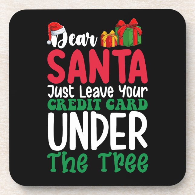 Dear Santa Just Leave Your Credit Card Christmas Coaster (Front)