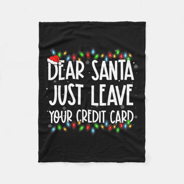 Dear Santa Just Leave Your Credit Card Xmas Family Fleece Blanket (Front)