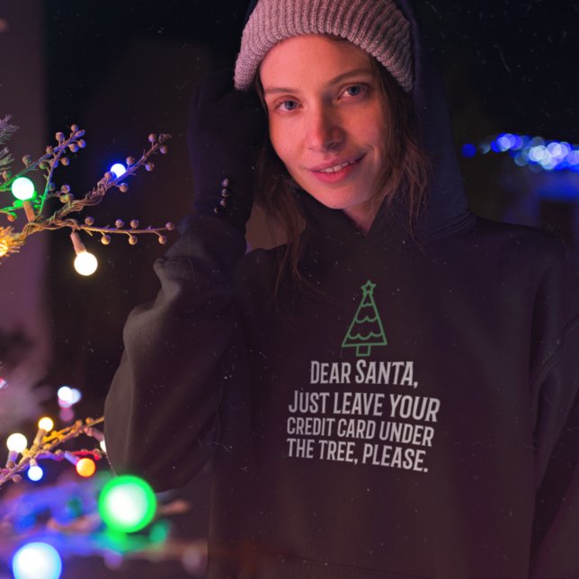 Dear Santa Leave Credit Card Under Tree Christmas Hoodie (Creator Uploaded)