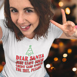 Dear Santa Leave Credit Card Under Tree Christmas T-Shirt<br><div class="desc">Dear Santa Leave Your Credit Card Under The Tree,  Please Christmas. Funny festive quote in bold red typography with simple tree motif.</div>