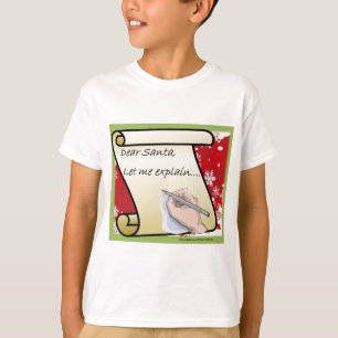 Dear Santa Let Me Explain T-Shirt