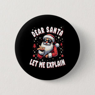 Dear Santa Let Me Explain Xmas Christmas Pajama Fa 6 Cm Round Badge
