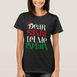 Dear Santa Let's Me Explain Funny Christmas Pajama T-Shirt