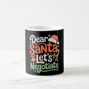 Dear Santa Let's Negotiate Christmas Xmas Holiday Coffee Mug