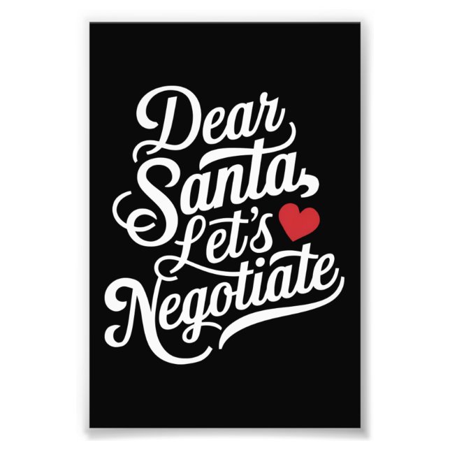 Dear Santa Let's Negotiate Funny Christmas Gift  Photo Print (Front)