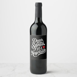 Dear Santa Let's Negotiate Funny Christmas Gift  Wine Label
