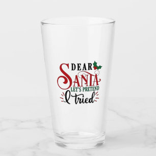 Dear Santa Let's Pretend I've Tried   Glass