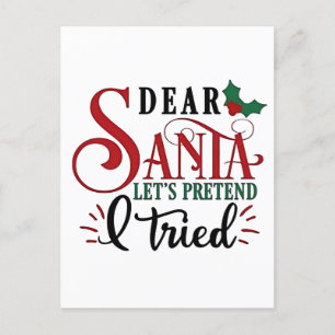 Dear Santa Let's Pretend I've Tried   Invitation Postcard