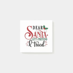 Dear Santa Let's Pretend I've Tried Post-it Notes