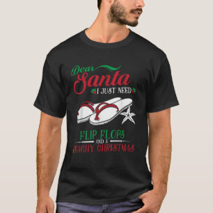 Dear Santa Letter Christmas Flip Flops Beach Fun T T-Shirt