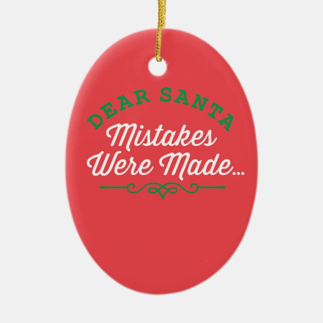 Dear Santa Mistakes Were Made Ceramic Ornament (Front)