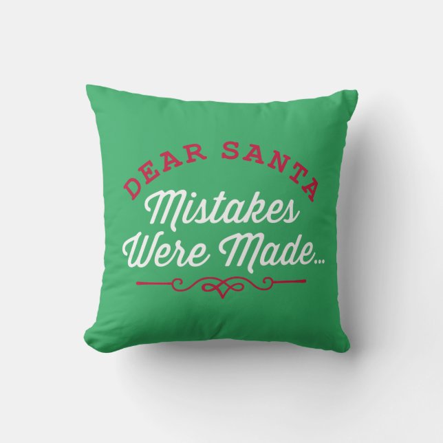 Dear Santa Mistakes Were Made Cushion (Front)