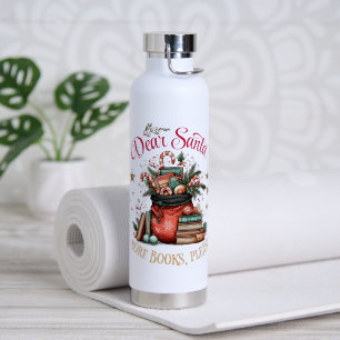 Dear Santa, More Books Please Water Bottle