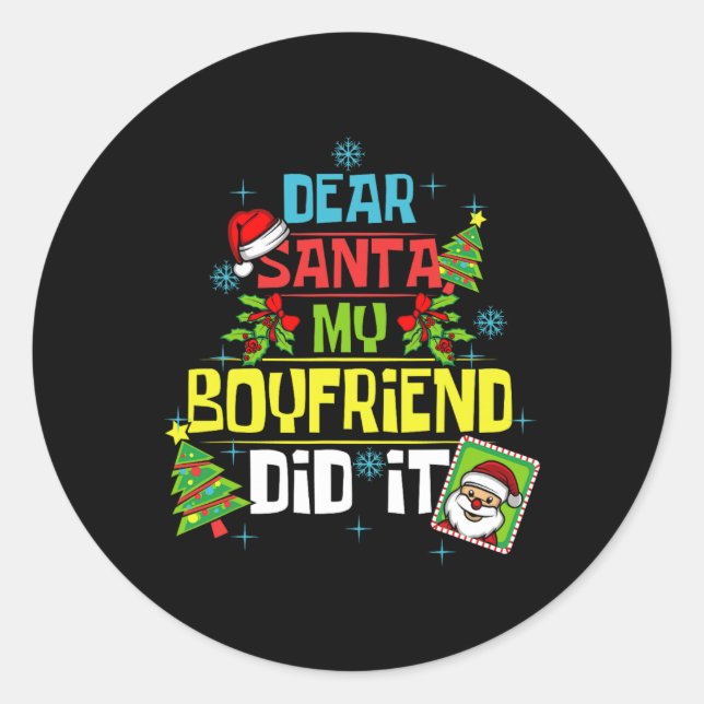 Dear Santa My Boyfriend Did It Xmas Girlfriend Lov Classic Round Sticker (Front)
