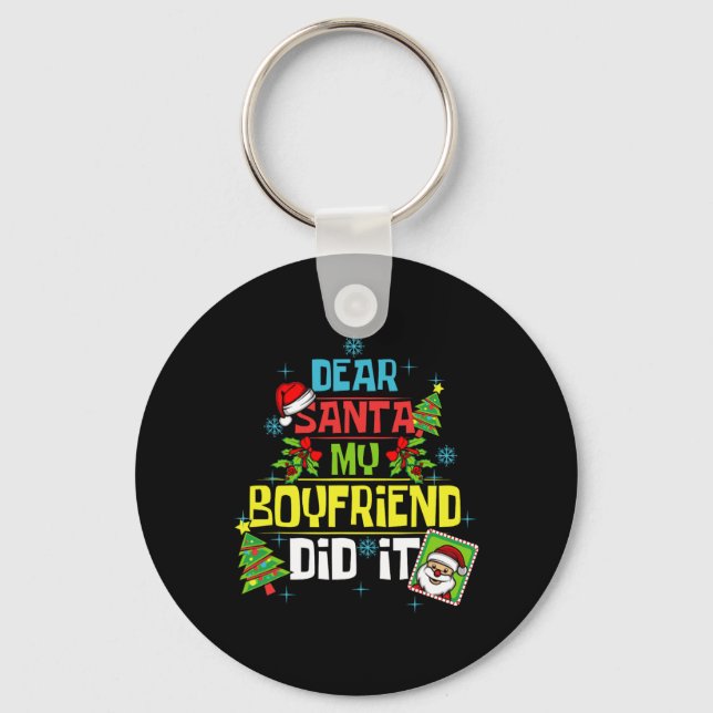 Dear Santa My Boyfriend Did It Xmas Girlfriend Lov Key Ring (Front)