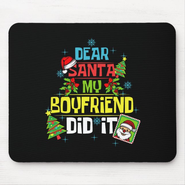 Dear Santa My Boyfriend Did It Xmas Girlfriend Lov Mouse Pad (Front)
