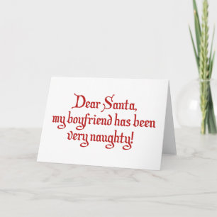 Dear Santa, My Boyfriend Has Been Very Naughty! Holiday Card
