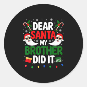 Dear Santa My Brother Did It Christmas Classic Round Sticker