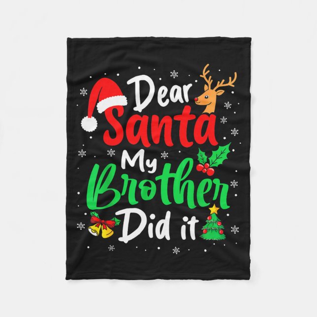 Dear Santa My Brother Did It Christmas Funny Siste Fleece Blanket (Front)