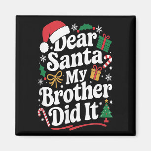 Dear Santa My Brother Did It Christmas Humour Magnet