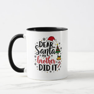 Dear Santa My Brother Did it Christmas Naughty  Mug