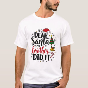 Dear Santa My Brother Did it Christmas Naughty T-Shirt