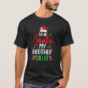 Dear Santa My Brother Did It  Christmas Pajama T-Shirt