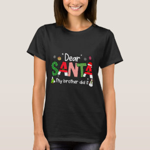 Dear Santa My Brother Did It Christmas Pjs Family  T-Shirt
