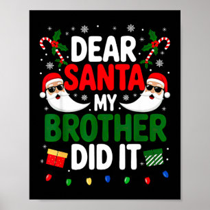 Dear Santa My Brother Did It Christmas Poster