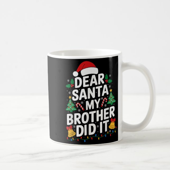 Dear Santa My Brother Did It Christmas Pyjamas Xma Coffee Mug (Right)