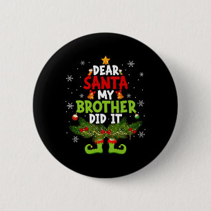 Dear Santa My Brother Did It ELF Matching Christma 6 Cm Round Badge