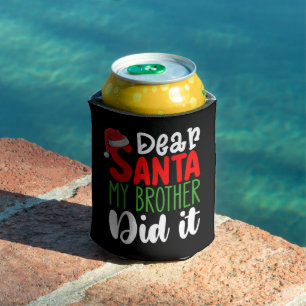 Dear Santa My Brother Did it Family Christmas Can Cooler
