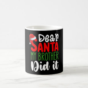 Dear Santa My Brother Did it Family Christmas Coffee Mug