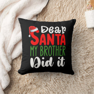 Dear Santa My Brother Did it Family Christmas Cushion