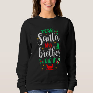 Dear Santa My Brother Did It  Family Christmas Paj Sweatshirt