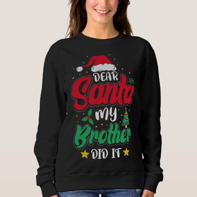 Dear Santa My Brother Did It Family Christmas Paja Sweatshirt (Front)