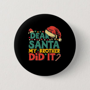 Dear Santa My Brother Did It Fun Christmas Girls K 6 Cm Round Badge