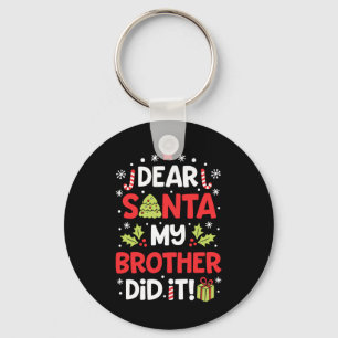 Dear Santa My Brother Did It Fun Christmas Girls K Key Ring