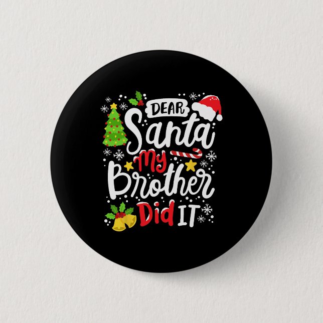 Dear Santa My Brother Did It Fun Christmas Matchin 6 Cm Round Badge (Front)