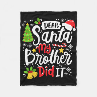 Dear Santa My Brother Did It Fun Christmas Matchin Fleece Blanket