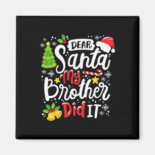 Dear Santa My Brother Did It Fun Christmas Matchin Magnet