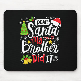 Dear Santa My Brother Did It Fun Christmas Matchin Mouse Pad