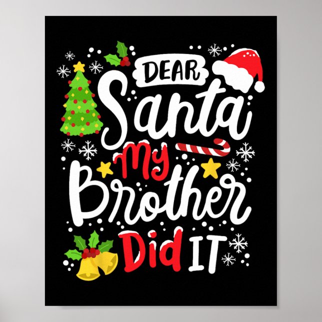 Dear Santa My Brother Did It Fun Christmas Matchin Poster (Front)