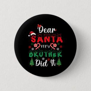 Dear Santa My Brother Did It Fun Christmas Pajama 6 Cm Round Badge