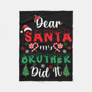 Dear Santa My Brother Did It Fun Christmas Pajama  Fleece Blanket