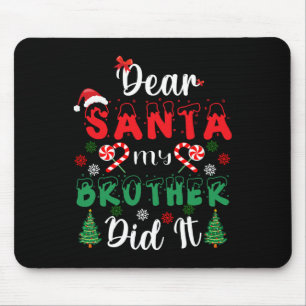 Dear Santa My Brother Did It Fun Christmas Pajama Mouse Pad